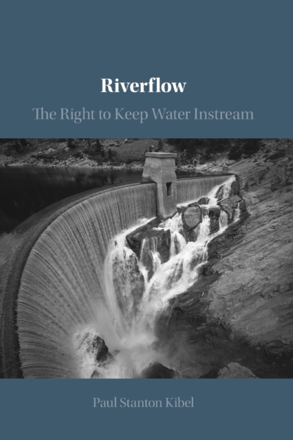 Riverflow : The Right to Keep Water Instream, Paperback / softback Book