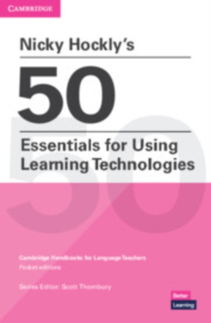 Nicky Hockly's 50 Essentials for Using Learning Technologies Paperback, Paperback / softback Book