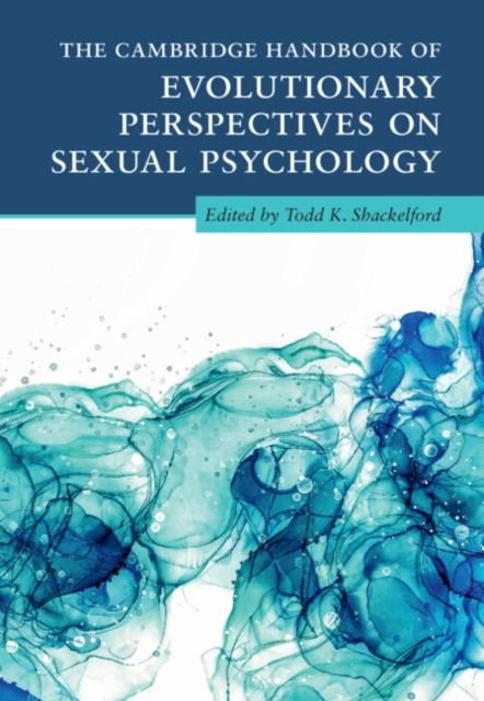The Cambridge Handbook of Evolutionary Perspectives on Sexual Psychology 4 Volume Hardback Set, Mixed media product Book