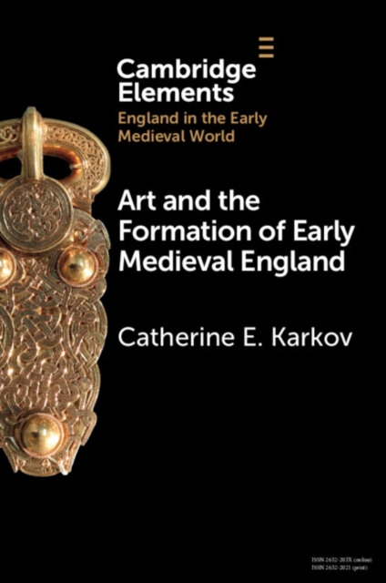 Art and the Formation of Early Medieval England, PDF eBook
