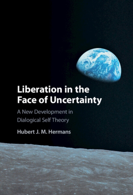 Liberation in the Face of Uncertainty : A New Development in Dialogical Self Theory, PDF eBook