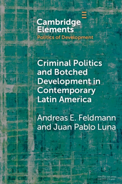Criminal Politics and Botched Development in Contemporary Latin America, Paperback / softback Book