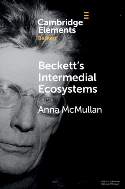 Beckett's Intermedial Ecosystems : Closed Space Environments across the Stage, Prose and Media Works, PDF eBook