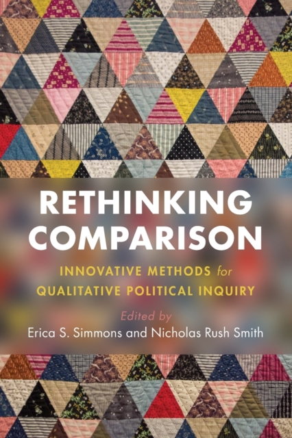 Rethinking Comparison : Innovative Methods for Qualitative Political Inquiry, Paperback / softback Book