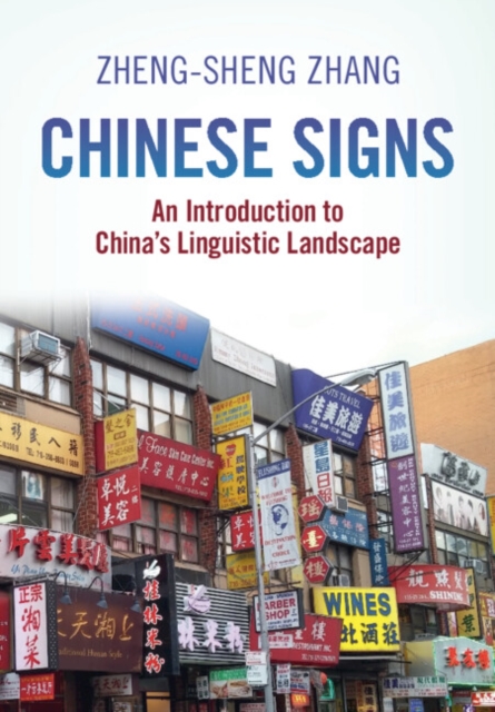 Chinese Signs : An Introduction to China's Linguistic Landscape, Paperback / softback Book