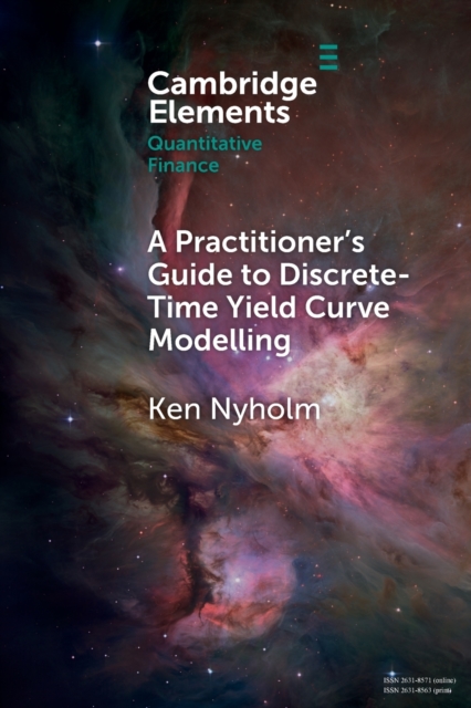 A Practitioner's Guide to Discrete-Time Yield Curve Modelling : With Empirical Illustrations and MATLAB Examples, Paperback / softback Book