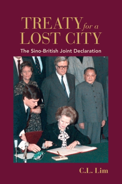 Treaty for a Lost City : The Sino-British Joint Declaration, Paperback / softback Book