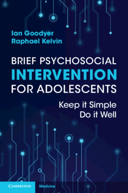 Brief Psychosocial Intervention for Adolescents : Keep it Simple; Do it Well, Paperback / softback Book