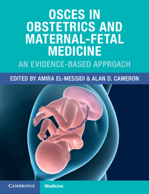 OSCEs in Obstetrics and Maternal-Fetal Medicine : An Evidence-Based Approach, EPUB eBook