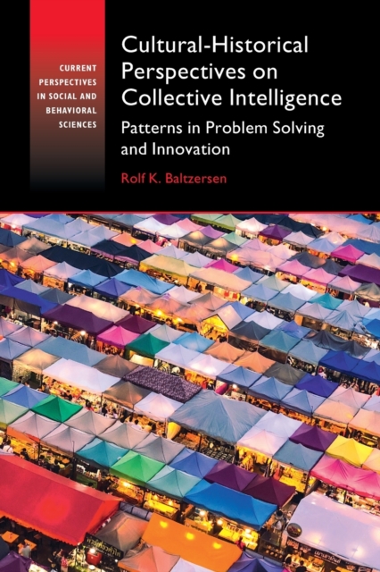 Cultural-Historical Perspectives on Collective Intelligence : Patterns in Problem Solving and Innovation, Paperback / softback Book