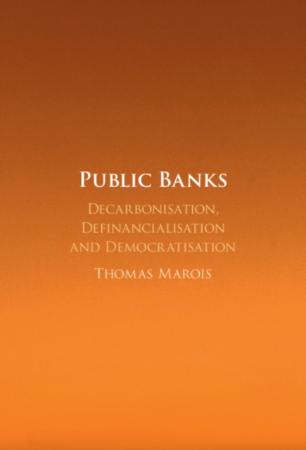 Public Banks : Decarbonisation, Definancialisation and Democratisation, EPUB eBook
