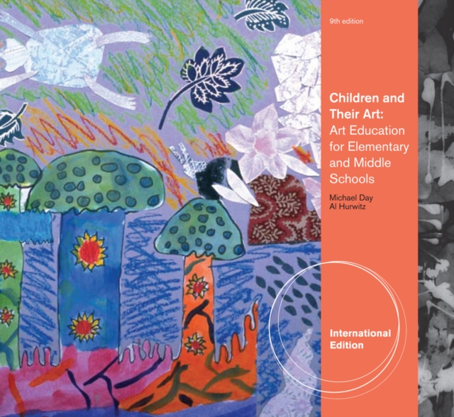 Children and Their Art : Art Education for Elementary and Middle Schools, Paperback Book