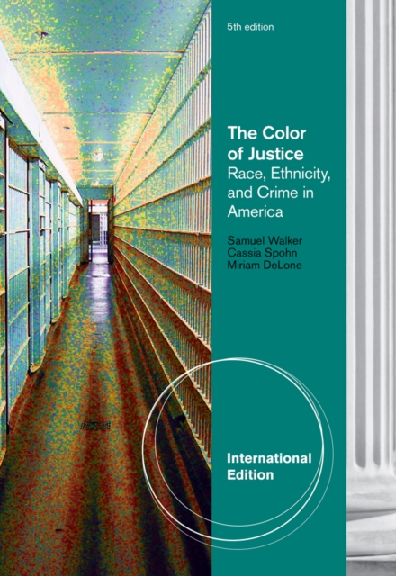 The Color of Justice : Race, Ethnicity, and Crime in America, International Edition, Paperback / softback Book