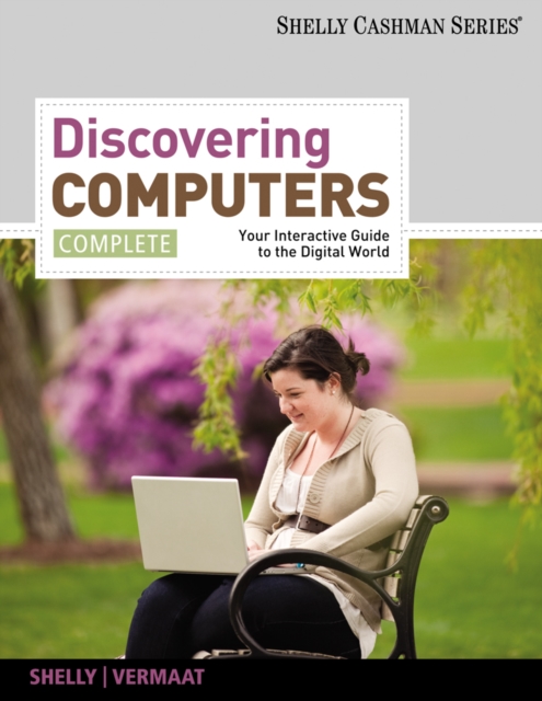 Discovering Computers, Complete : Your Interactive Guide to the Digital World, Paperback / softback Book