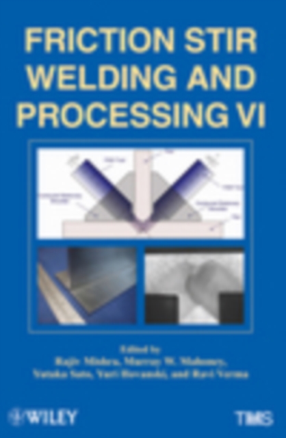 Friction Stir Welding and Processing VI, Hardback Book