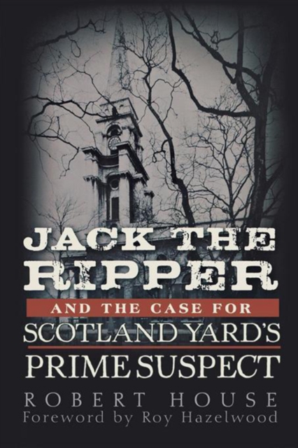 Jack the Ripper and the Case for Scotland Yard's Prime Suspect, PDF eBook