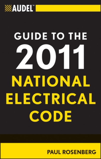 Audel Guide to the 2011 National Electrical Code : All New Edition, Paperback / softback Book