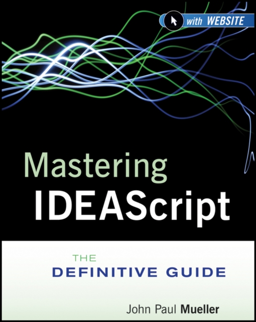 Mastering IDEAScript, with Website : The Definitive Guide, Paperback / softback Book