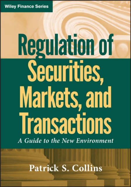 Regulation of Securities, Markets, and Transactions : A Guide to the New Environment, EPUB eBook