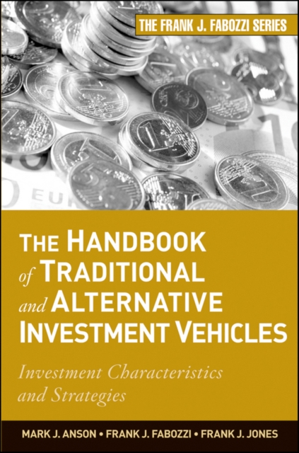 The Handbook of Traditional and Alternative Investment Vehicles : Investment Characteristics and Strategies, EPUB eBook