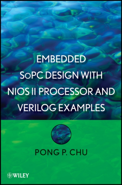 Embedded SoPC Design with Nios II Processor and Verilog Examples, Hardback Book