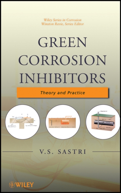 Green Corrosion Inhibitors : Theory and Practice, PDF eBook