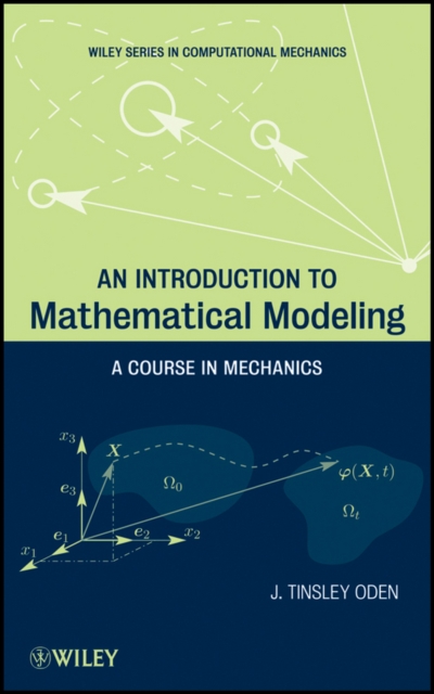 An Introduction to Mathematical Modeling : A Course in Mechanics, Hardback Book