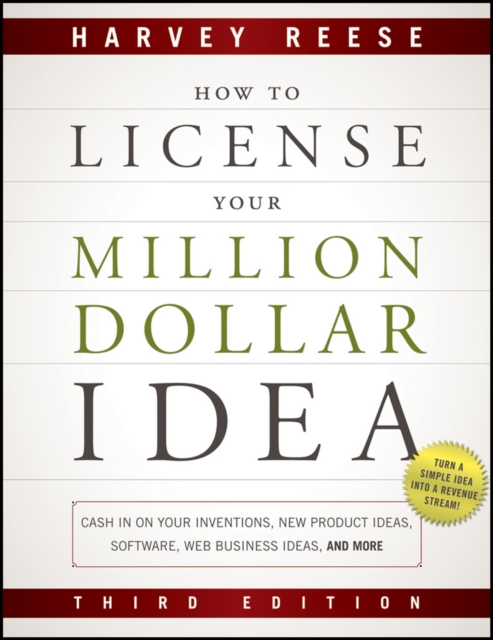 How to License Your Million Dollar Idea : Cash In On Your Inventions, New Product Ideas, Software, Web Business Ideas, And More, Paperback / softback Book