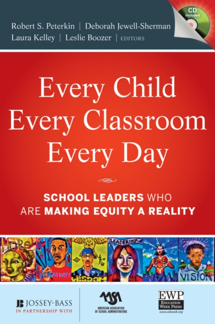 Every Child, Every Classroom, Every Day : School Leaders Who Are Making Equity a Reality, PDF eBook