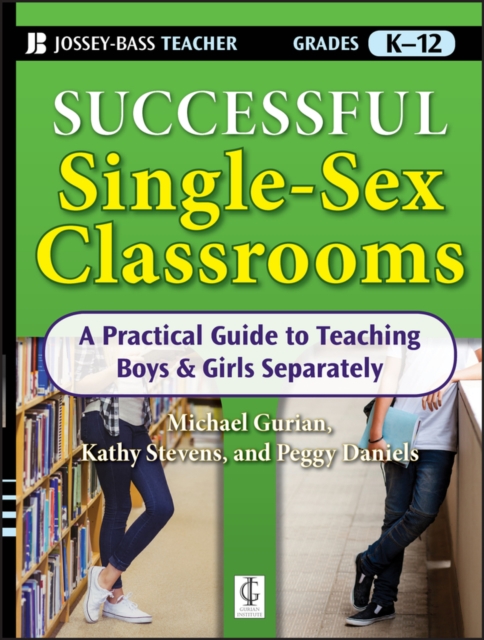 Successful Single-Sex Classrooms : A Practical Guide to Teaching Boys & Girls Separately, EPUB eBook