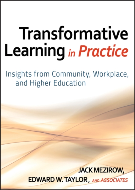 Transformative Learning in Practice : Insights from Community, Workplace, and Higher Education, EPUB eBook