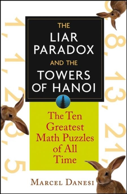 The Liar Paradox and the Towers of Hanoi : The 10 Greatest Math Puzzles of All Time, EPUB eBook