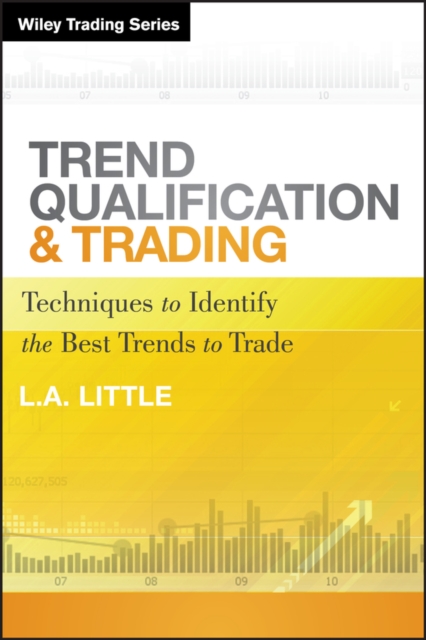 Trend Qualification and Trading : Techniques To Identify the Best Trends to Trade, EPUB eBook