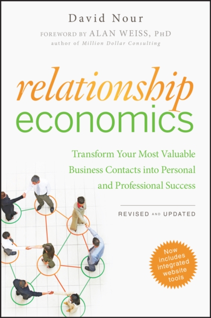 Relationship Economics : Transform Your Most Valuable Business Contacts Into Personal and Professional Success, Paperback / softback Book