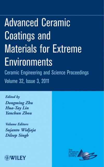 Advanced Ceramic Coatings and Materials for Extreme Environments, Volume 32, Issue 3, Hardback Book