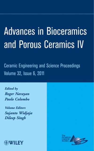 Advances in Bioceramics and Porous Ceramics IV, Volume 32, Issue 6, Hardback Book