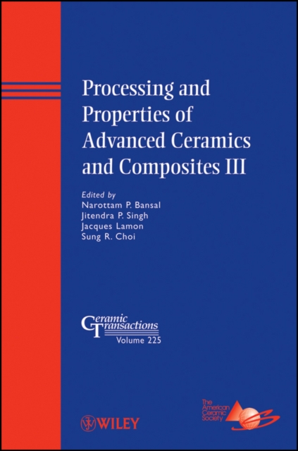 Processing and Properties of Advanced Ceramics and Composites III, Hardback Book