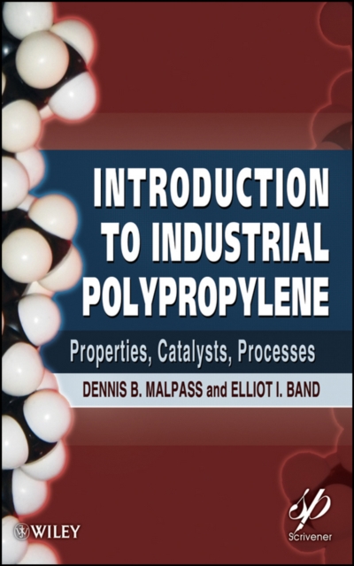 Introduction to Industrial Polypropylene : Properties, Catalysts Processes, Hardback Book