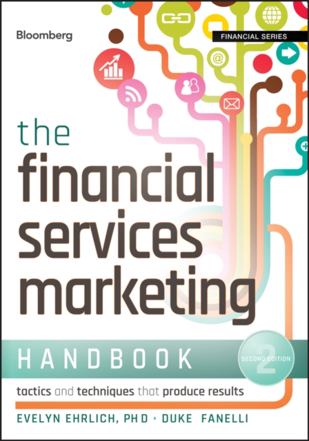 The Financial Services Marketing Handbook : Tactics and Techniques That Produce Results, Hardback Book