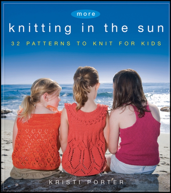 More Knitting in the Sun : 32 Patterns to Knit for Kids, EPUB eBook