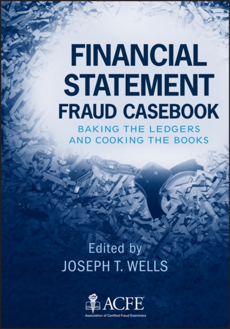 Financial Statement Fraud Casebook : Baking the Ledgers and Cooking the Books, PDF eBook