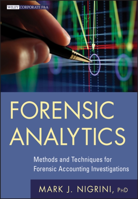 Forensic Analytics : Methods and Techniques for Forensic Accounting Investigations, PDF eBook
