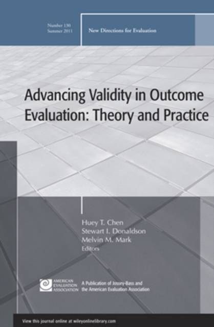 Advancing Validity in Outcome Evaluation: Theory and Practice : New Directions for Evaluation, Number 130, Paperback / softback Book