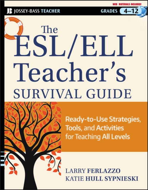 The ESL/ELL Teacher's Survival Guide - Ready-to-Use Strategies, Tools, and Activities for Teaching English Language Learners of All Levels, Paperback / softback Book