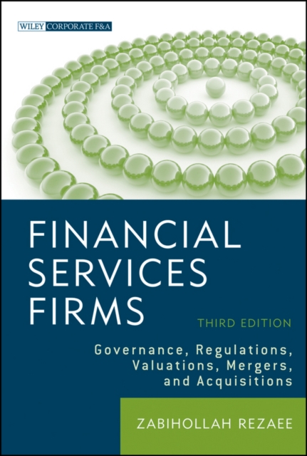 Financial Services Firms : Governance, Regulations, Valuations, Mergers, and Acquisitions, EPUB eBook