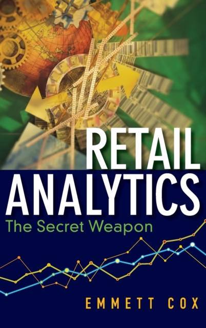 Retail Analytics : The Secret Weapon, Hardback Book