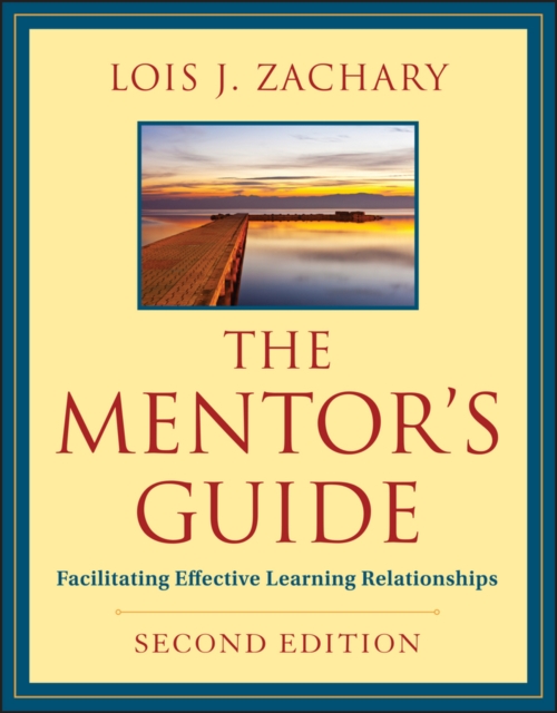The Mentor's Guide : Facilitating Effective Learning Relationships, EPUB eBook