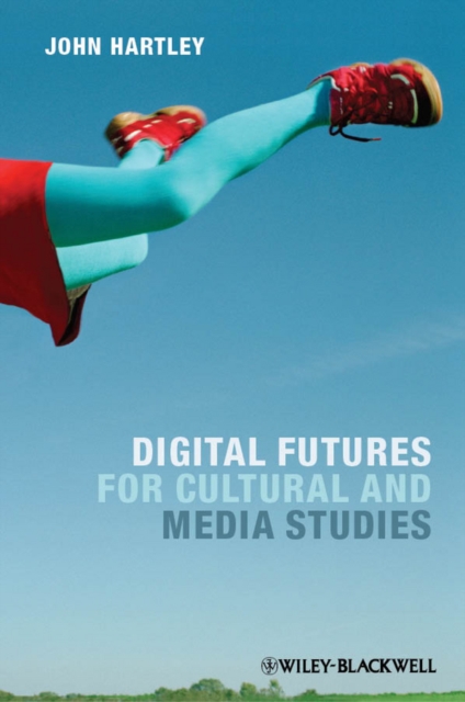 Digital Futures for Cultural and Media Studies, PDF eBook