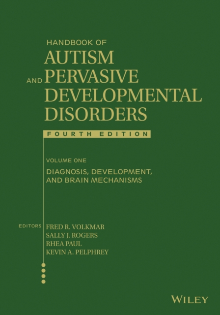 Handbook of Autism and Pervasive Developmental Disorders, Volume 1 : Diagnosis, Development, and Brain Mechanisms, Hardback Book