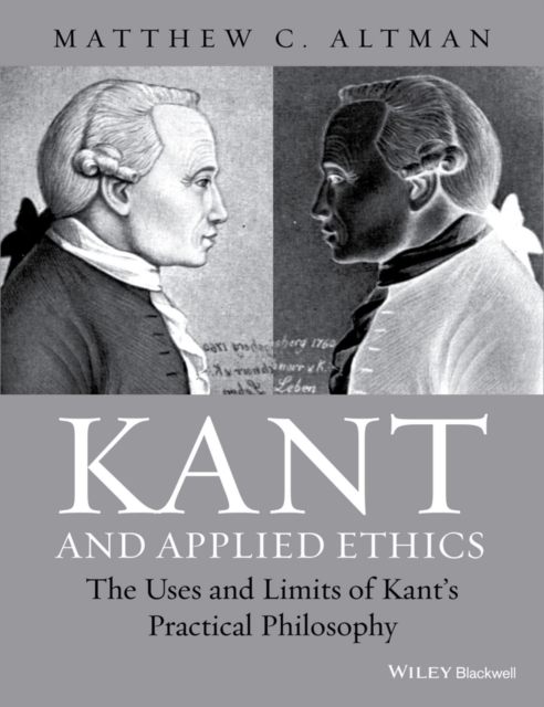 Kant and Applied Ethics : The Uses and Limits of Kant's Practical Philosophy, EPUB eBook